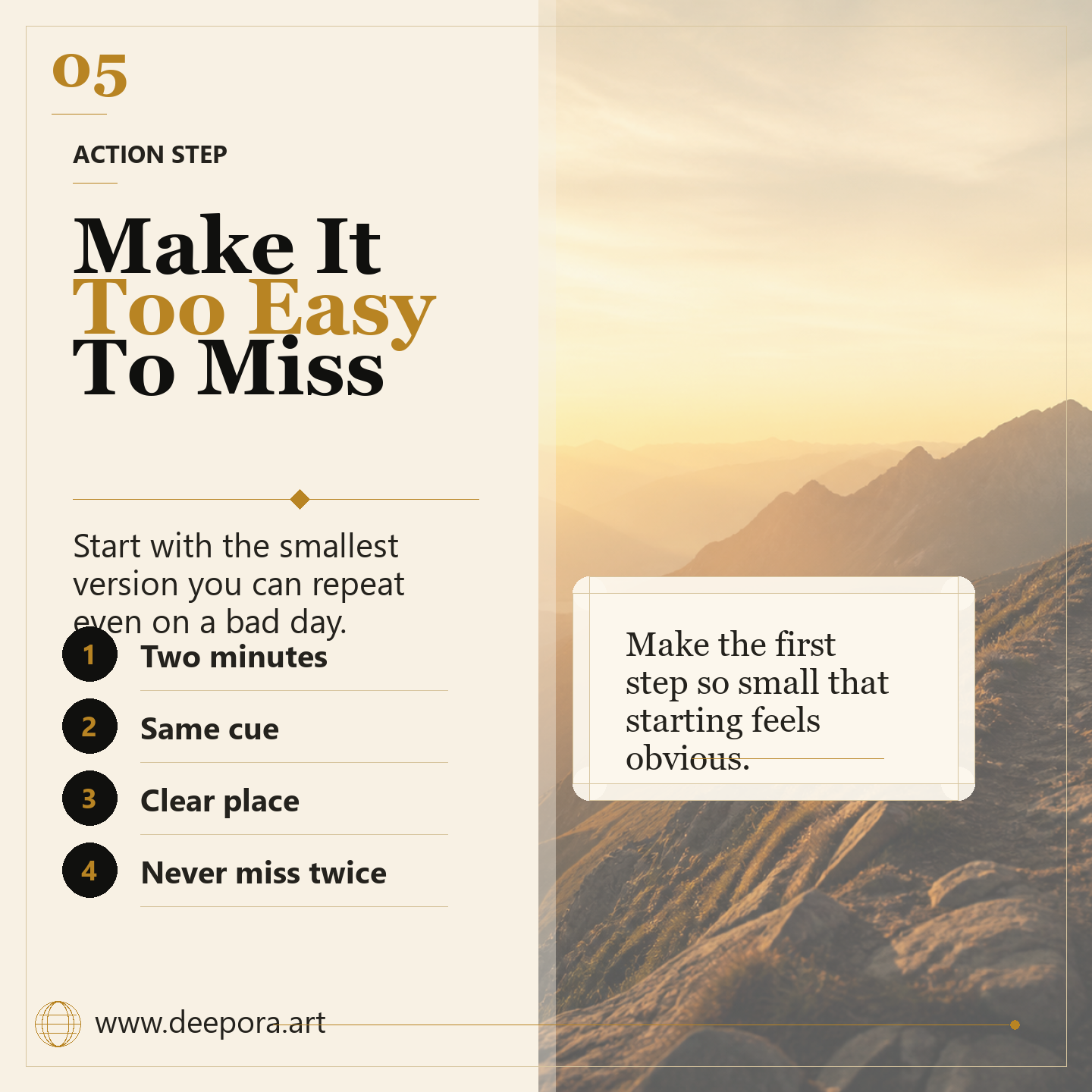 Make habits too easy to miss action step